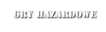 Gry Hazardowe Automaty